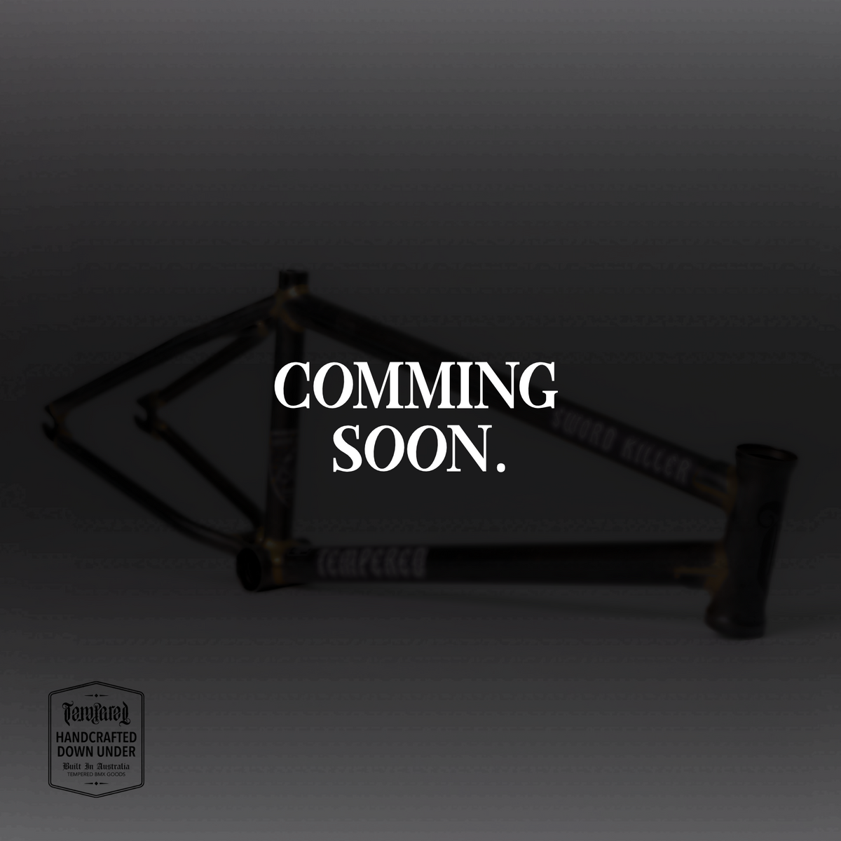 Tempered Vessel BMX Frame - HANDCRAFTED DOWN UNDER